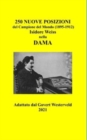 Image for 250 Nuove Posizioni del Campione del Mondo (1895-1912) Isidore Weiss nella Dama.