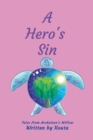 Image for A Hero&#39;s Sin : Tales From Archeleon&#39;s Willow