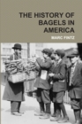 Image for THE HISTORY OF BAGELS IN AMERICA
