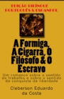 Image for A Formiga, a Cigarra, O Filosofo &amp; O Escravo (Portugues E Espanhol) : Edicao Bilingue - Portugues E Espanhol