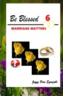Image for BE BLESSED 6: MARRIAGE MATTERS