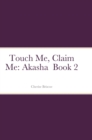 Image for Touch Me, Claim Me