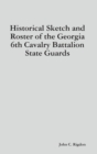 Image for Historical Sketch and Roster of the Georgia 6th Cavalry Battalion State Guards