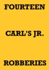 Image for Fourteen Carl&#39;s Jr. Robberies