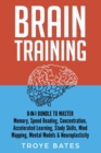 Image for Brain Training: 8-in-1 Bundle to Master Memory, Speed Reading, Concentration, Accelerated Learning, Study Skills, Mind Mapping, Mental Models &amp; Neuroplasticity
