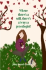 Image for Where There&#39;s A Will, There&#39;s Always A Genealogist!