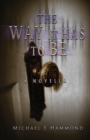 Image for The Way It Has To Be - A Novella