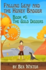 Image for Falling Leaf and the Honey Badger - Book #1 : The Gold Diggers