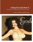Image for I Strip for God Part 5