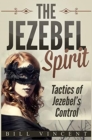 Image for The Jezebel Spirit : Tactics of Jezebel&#39;s Control