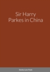 Image for Sir Harry Parkes in China