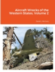 Image for Aircraft Wrecks of the Western States, Volume 2