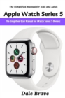Image for Apple Watch Series 5: The Simplified User Manual for iWatch Series 5 Owners (The Simplified Manual for Kids and Adult)