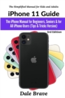 Image for iPhone 11 Guide: The iPhone Manual for Beginners, Seniors &amp; for All iPhone Users (Tips &amp; Tricks Version) (The Simplified Manual for Kids and Adults) 3rd Edition