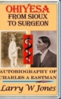 Image for Ohiyesa - From Sioux To Surgeon
