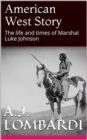 Image for American West Story: The Life And Times Of Montana Marshal Luke Johnson