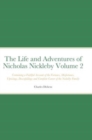Image for The Life and Adventures of Nicholas Nickleby Volume 2 : Containing a Faithful Account of the Fortunes, Misfortunes, Uprisings, Downfallings and Complete Career of the Nickelby Family