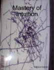 Image for Mastery of Intuition