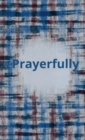 Image for Prayerfully : A Pocket Journal