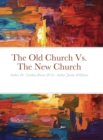 Image for The Old Church Vs. The New Church