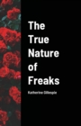 Image for The True Nature of Freaks