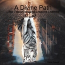 Image for A Divine Path: Lifes Transitions and Lessons Learned