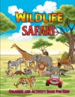 Image for Wildlife Safari Coloring and Activity Book For Kids