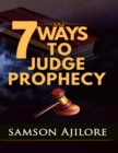 Image for 7 Ways to Judge Prophecy
