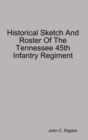 Image for Historical Sketch And Roster Of The Tennessee 45th Infantry Regiment