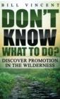 Image for Don&#39;t Know What to Do? (Pocket Size) : Discover Promotion in the Wilderness