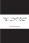 Image for Letters From A Self-Made Merchant To His Son