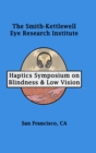 Image for Haptics Symposium on Blindness &amp; Low Vision