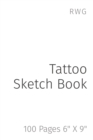 Image for Tattoo Sketch Book : 100 Pages 6&quot; X 9&quot;