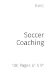 Image for Soccer Coaching : 100 Pages 6&quot; X 9&quot;