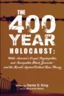 Image for The 400-Year Holocaust