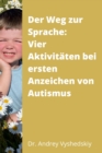 Image for Der Weg zur Sprache : Vier Aktivit?ten bei ersten Anzeichen von Autismus