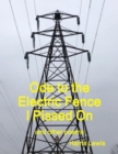 Image for Ode to the Electric Fence I Pissed On