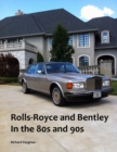 Image for Rolls-Royce and Bentley In the 80s and 90s