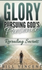 Image for Glory Pursuing Gods Presence (Pocket Sized) : Revealing Secrets