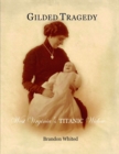 Image for Gilded Tragedy : West Virginia&#39;s Titanic Widow