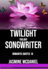 Image for TWILIGHT SONGWRITER TRILOGY: Romantic Quotes III