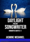 Image for DAYLIGHT SONGWRITER TRILOGY: Romantic Quotes Ll