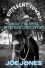 Image for A Different Cowboy : An Interracial Western Love Story