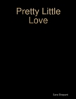 Image for Pretty Little Love