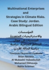 Image for Multinational Enterprises and Strategies in Climate Risks. Case Study : Jordan. Arabic Bilingual Edition.: &amp;#1575;&amp;#1604;&amp;#1605;&amp;#1572;&amp;#1587;&amp;#1587;&amp;#1575;&amp;#1578; &amp;#1608;&amp;#1575;&amp;#1604;&amp;#1575;&amp;#1587;&amp;