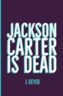 Image for Jackson Carter is Dead