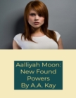 Image for Aalliyah Moon: New Found Powers