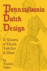 Image for Pennsylvania Dutch Design : A History of Kitsch, Folk Art & More