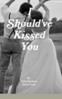 Image for I Should&#39;ve Kissed You