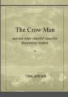 Image for The Crow Man - and ten other cheerful tales for discerning readers : and ten other cheerful tales for discerning readers